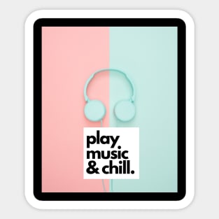 Play Music and Chill For Music Lovers Sticker